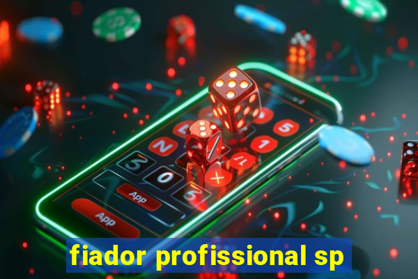 fiador profissional sp